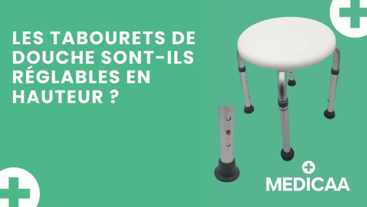 Les tabourets de douche sont-ils réglables en hauteur ?