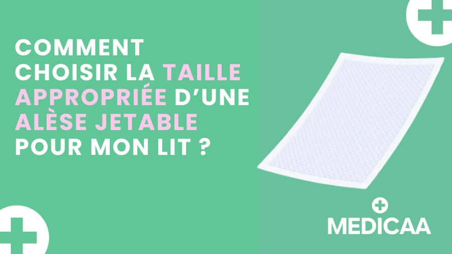 Comment choisir la taille appropriée d’une alèse jetable pour mon lit ?