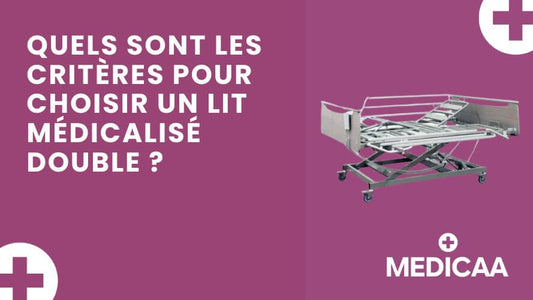 Quels sont les critères pour choisir un lit médicalisé double ?
