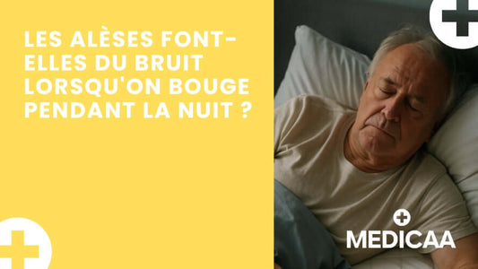 Les alèses font-elles du bruit lorsqu'on bouge pendant la nuit ?