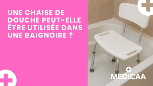 Une chaise de douche peut-elle être utilisée dans une baignoire ?