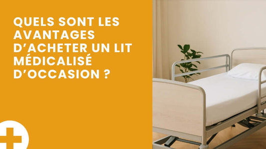Quels sont les avantages d’acheter un lit médicalisé d’occasion ?