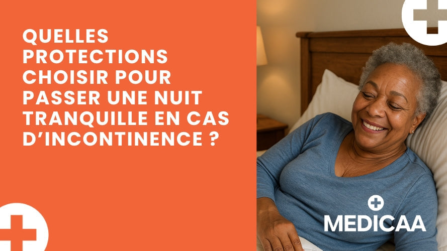 Quelles protections choisir pour passer une nuit tranquille en cas d’incontinence ?