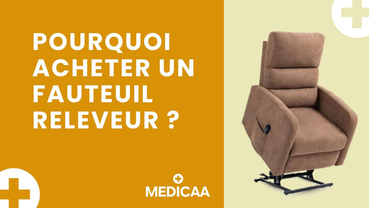 Medicaa pourquoi acheter un fauteuil releveur