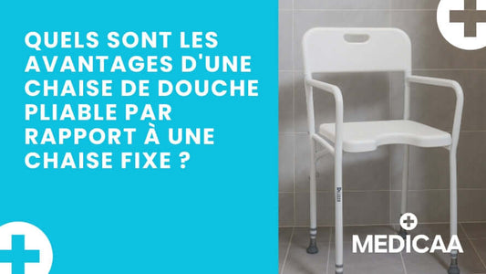 Quels sont les avantages d'une chaise de douche pliable par rapport à une chaise fixe ?