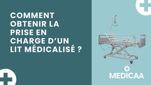 Comment obtenir la prise en charge d’un lit médicalisé ?