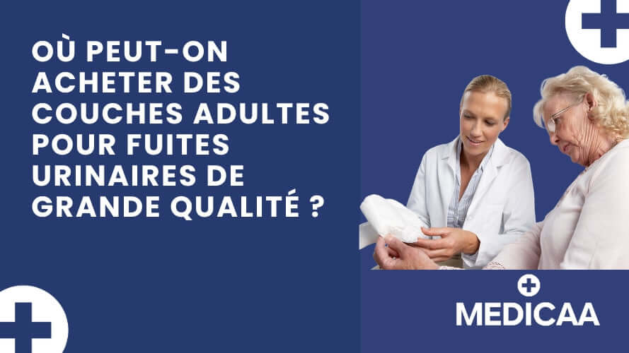 Où peut-on acheter des couches adultes pour fuites urinaires de grande qualité