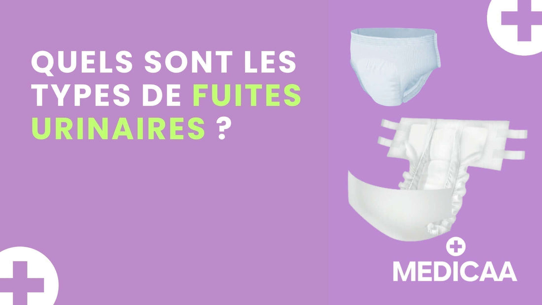 Quels sont les types de fuites urinaires ?