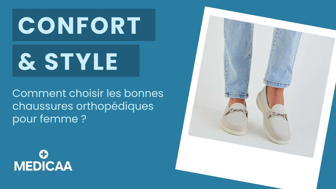 Confort et style : comment choisir les bonnes chaussures orthopédiques pour femme ?