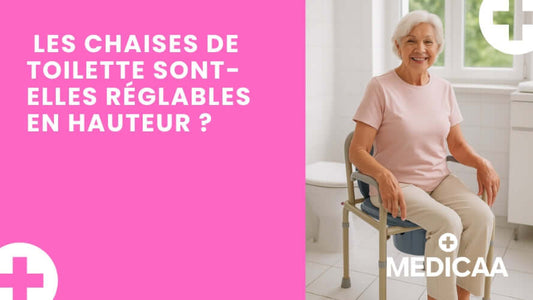 Les chaises de toilette sont-elles réglables en hauteur ?