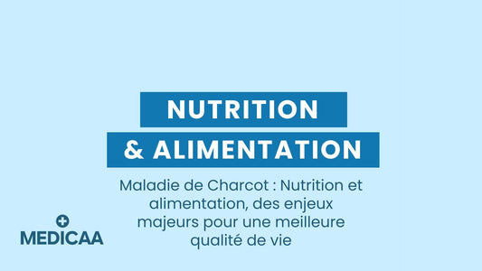 Maladie de Charcot : Nutrition et alimentation, des enjeux majeurs pour une meilleure qualité de vie