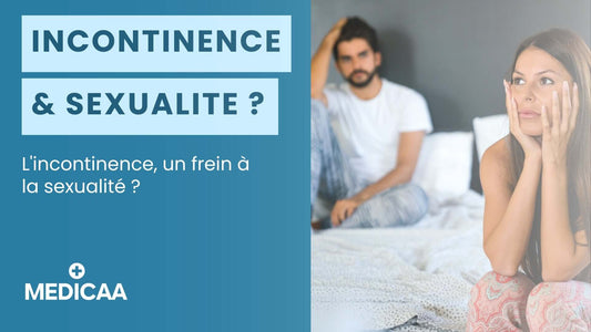 MEDICAA Incontinence un frein a la sexualité