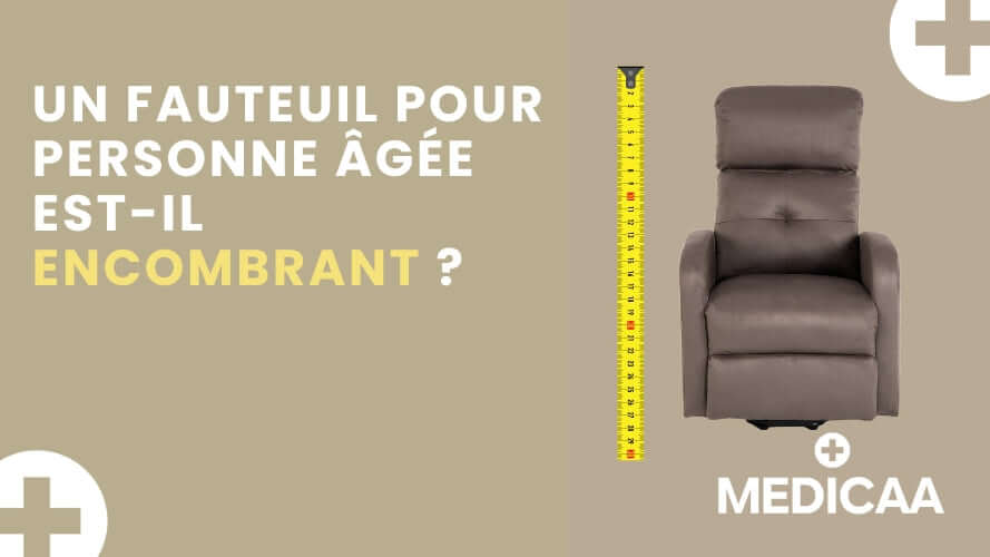 Un fauteuil releveur pour personne âgée est-il encombrant ?