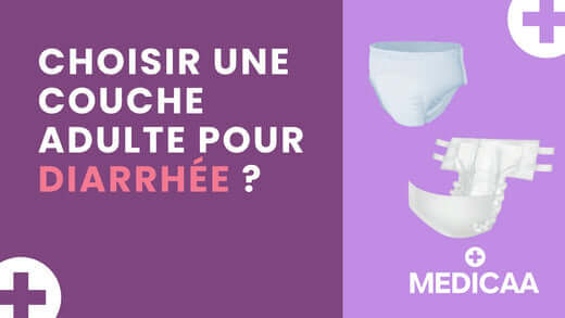 Comment choisir une couche adulte pour diarrhée ?