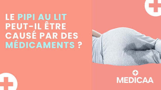 Le pipi au lit peut-il être causé par des médicaments ?