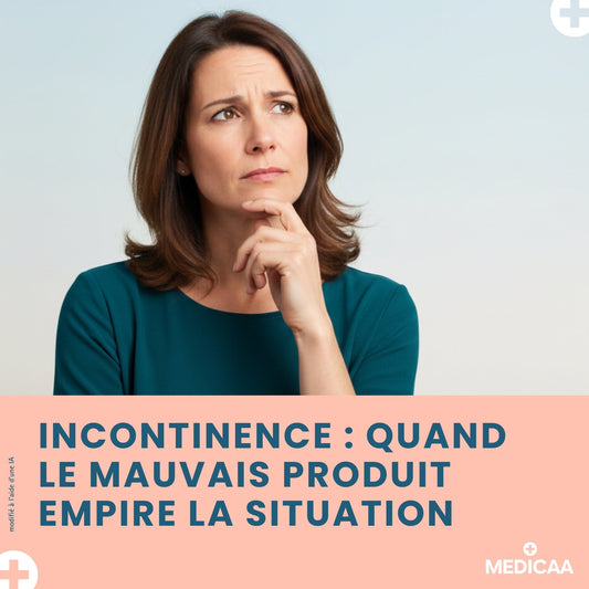 Incontinence quand le mauvais produit empire la situation