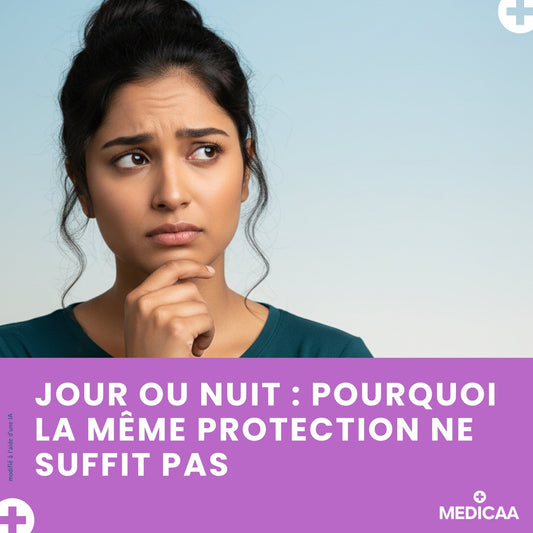 Jour ou nuit : pourquoi la même protection ne suffit pas