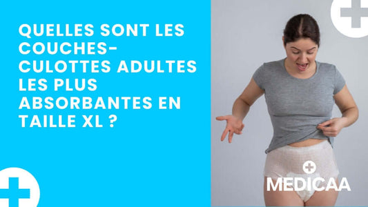 Quelles sont les couches-culottes adultes les plus absorbantes en taille XL ?