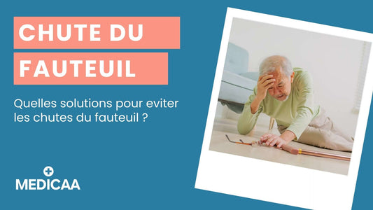 MEDICAA Chute au fauteuil quelles solutions ?