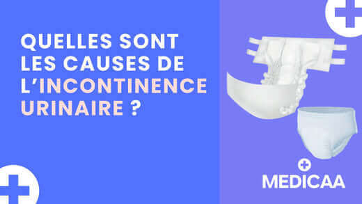 Quelles sont les causes de l’incontinence urinaire ?