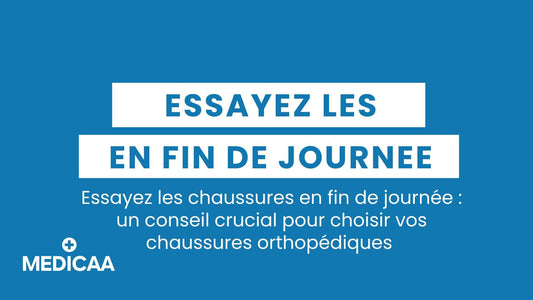 Essayez les chaussures en fin de journée : un conseil crucial pour choisir vos chaussures orthopédiques pour femme