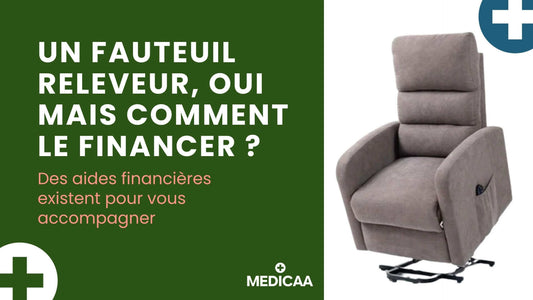 Un fauteuil releveur, oui mais comment le financer ?