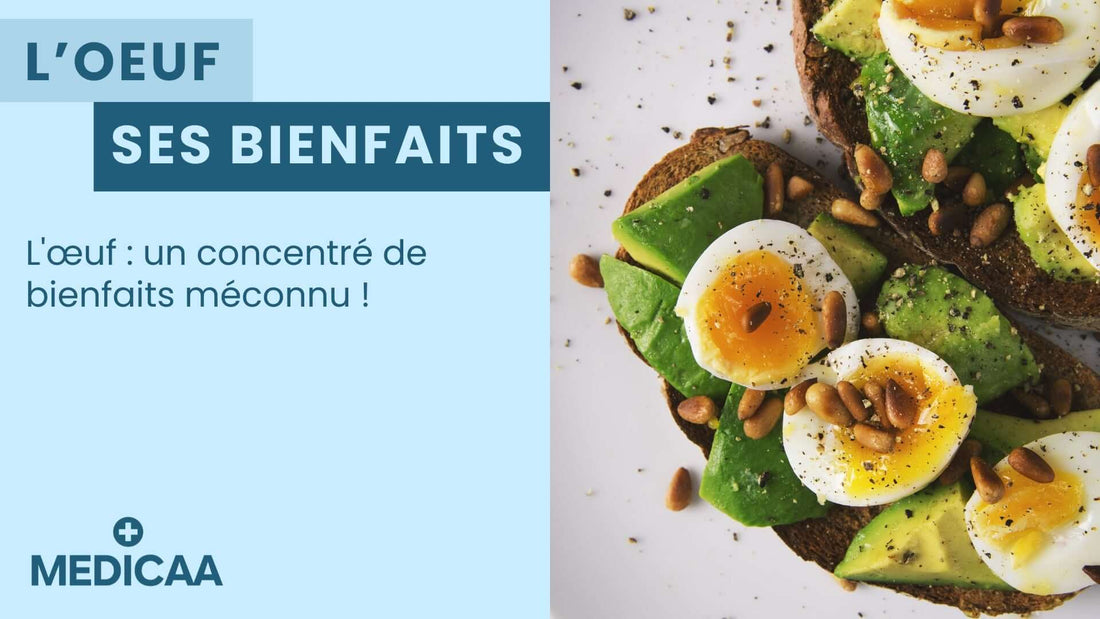 L'œuf : un concentré de bienfaits méconnu !