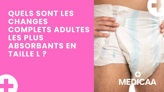 Quels sont les changes complets les plus absorbants en taille L ?
