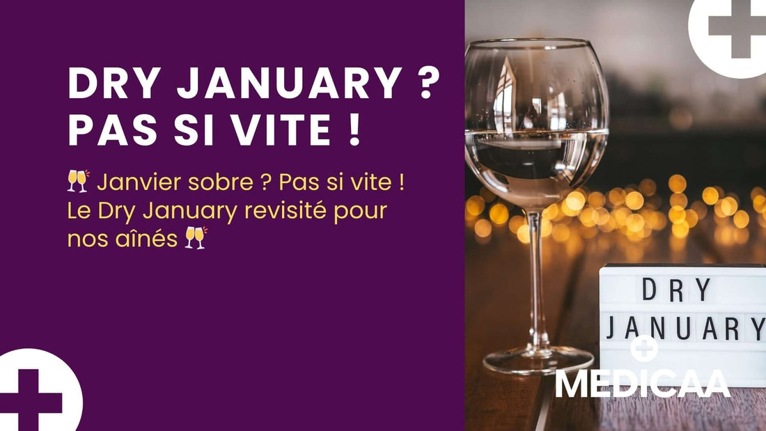 🥂 Janvier sobre ? Pas si vite ! Le Dry January revisité pour nos aînés 🥂