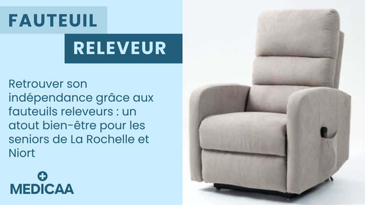 Retrouver son indépendance grâce aux fauteuils releveurs : un atout bien-être pour les seniors de La Rochelle et Niort